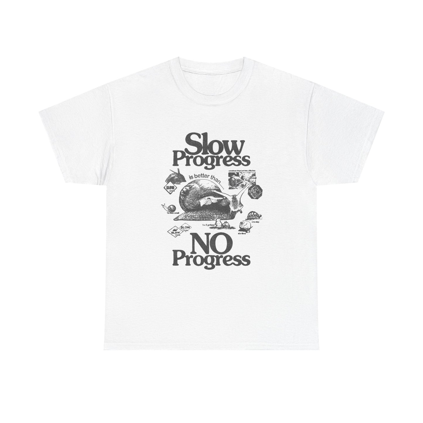 Slow Progress Is Better Than No Progress Graphic T Shirt Unisex Heavy Cotton Tee