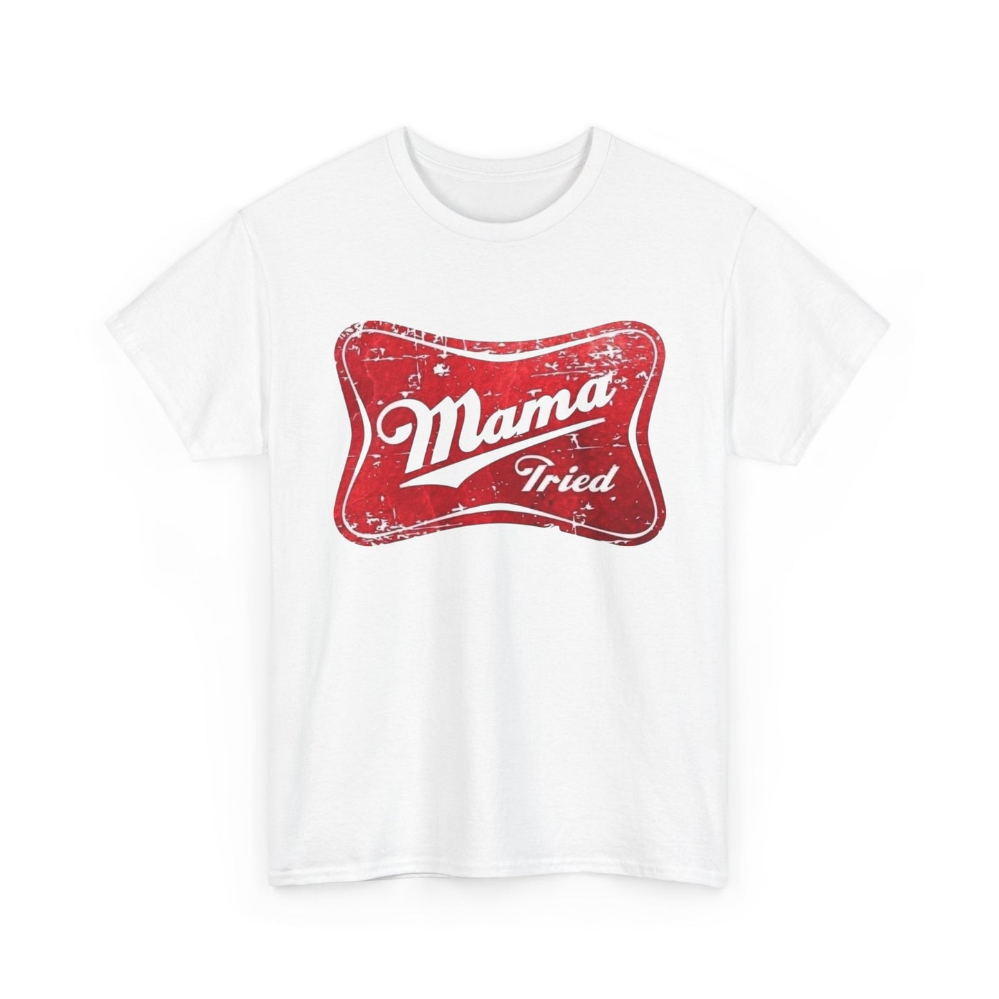 Mama Tried Graphic T Shirt Unisex Heavy Cotton Tee