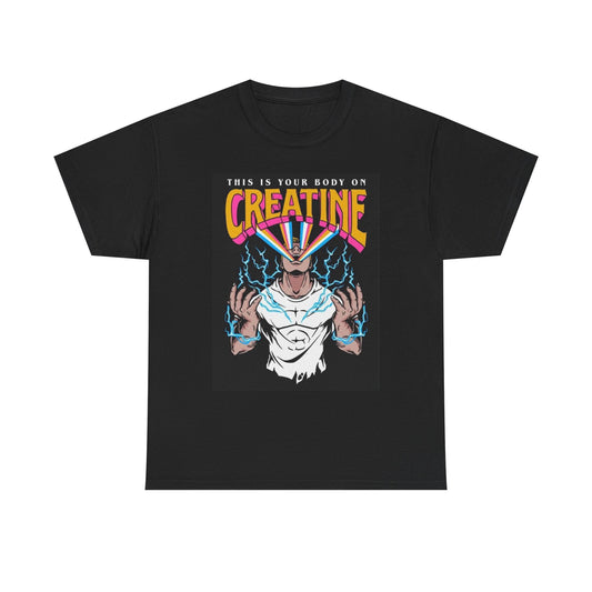 This is Your Body On Creatine T Shirt Unisex Heavy Cotton Tee