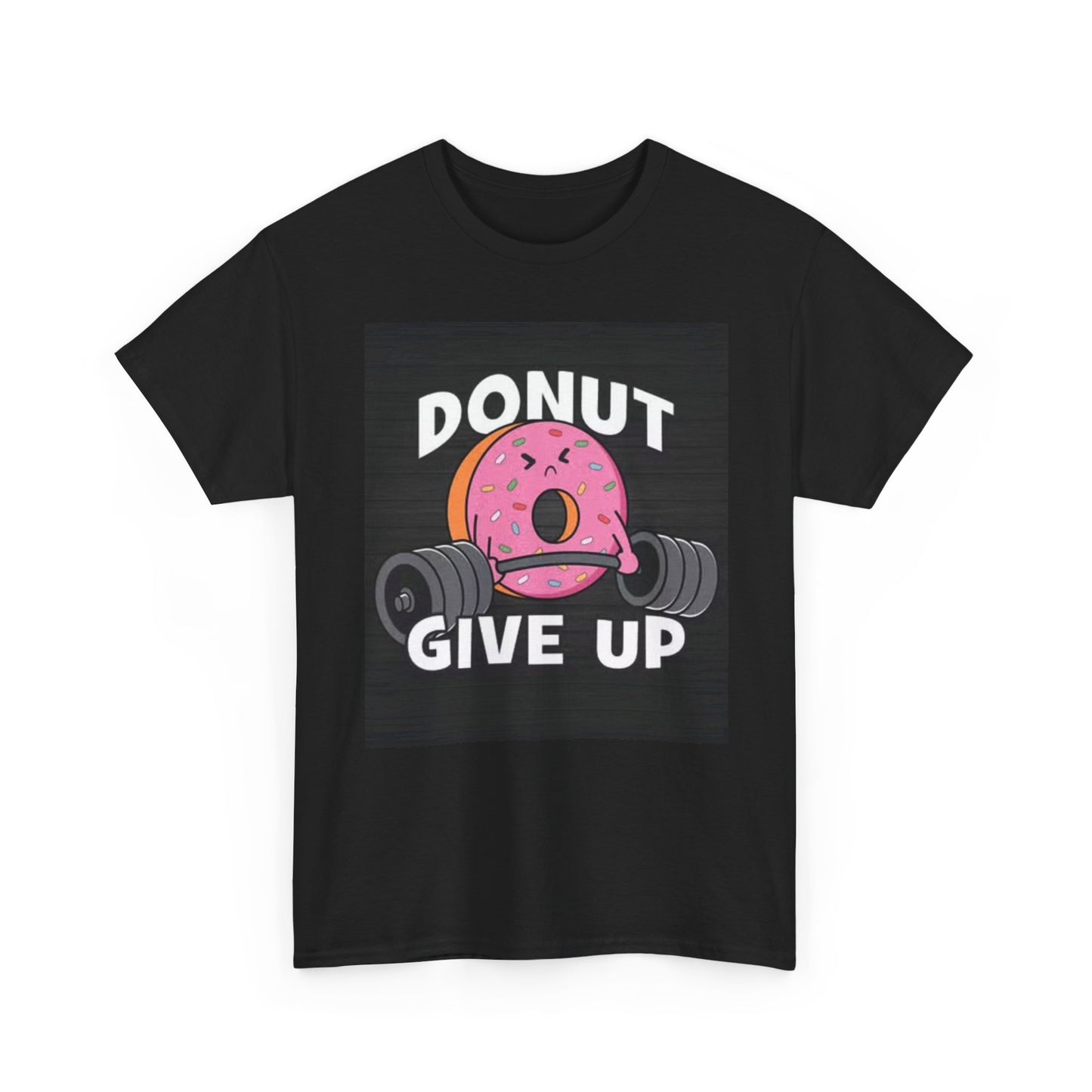 Donut Give Up T Shirt Graphic Funny GYM Workout Weights Unisex Heavy Cotton Tee