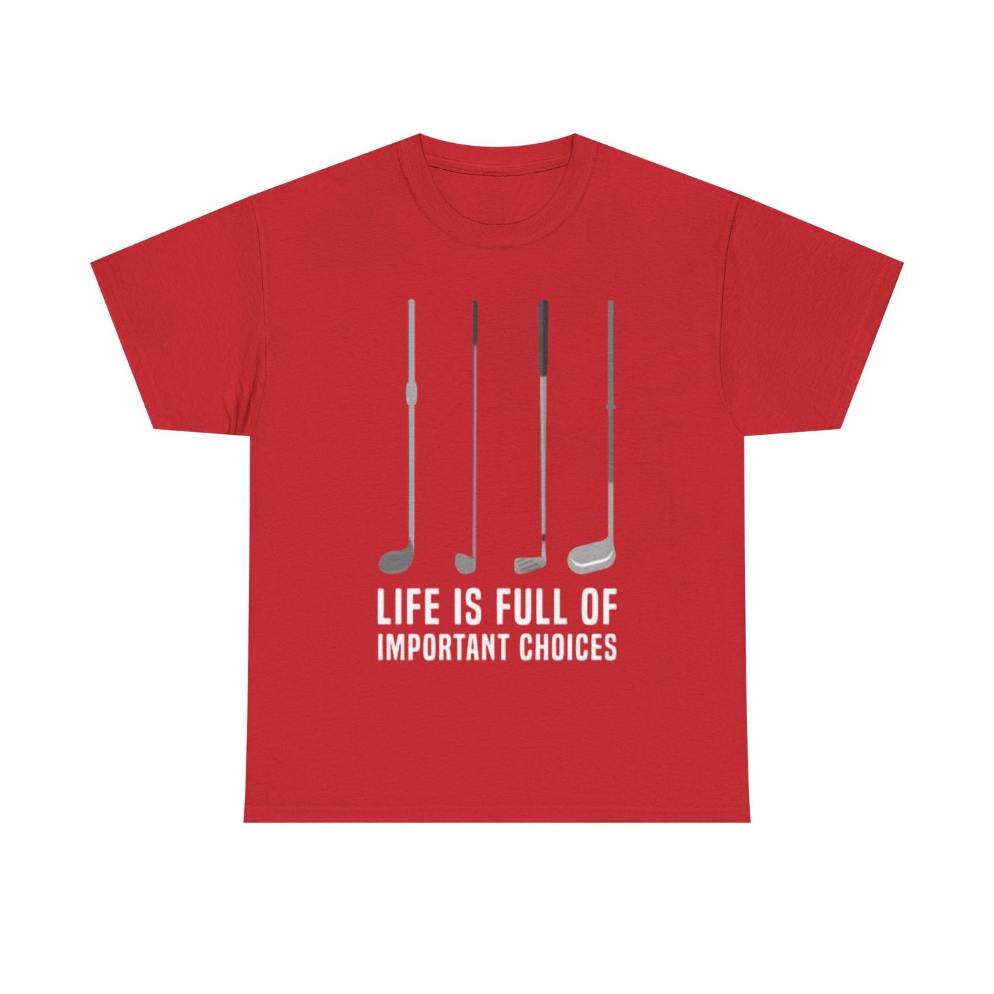 Life Is Full Of Important Decisions Shirt Funny Golf Golfing Unisex Heavy Cotton