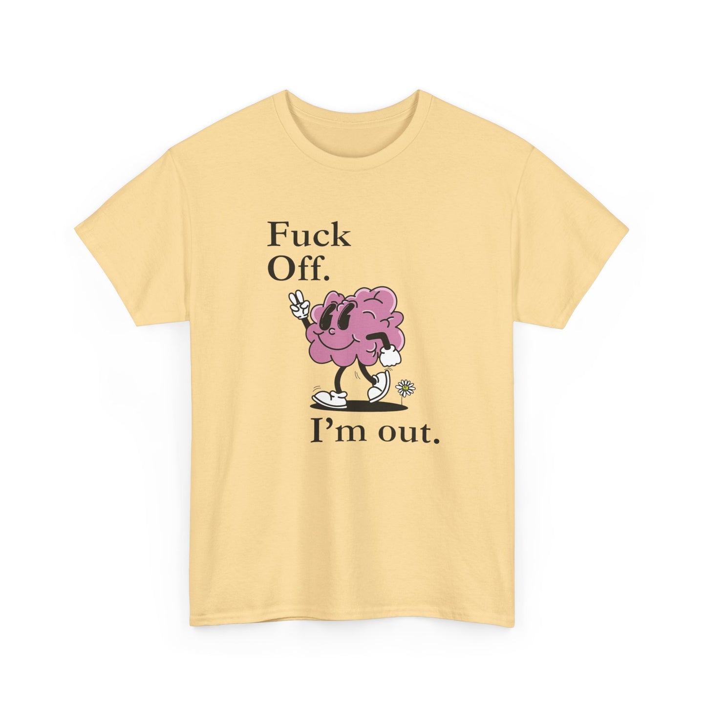 F Off Im Out Funny Graphic T Shirt S-5XL Unisex Cotton
