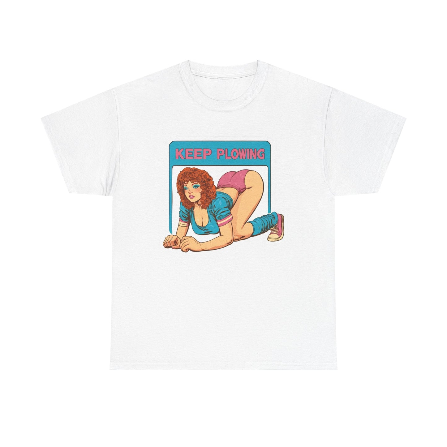 Keep Plowing Funny Sex Jokes Graphic T Shirt ADULT NEW Unisex Heavy Cotton Tee