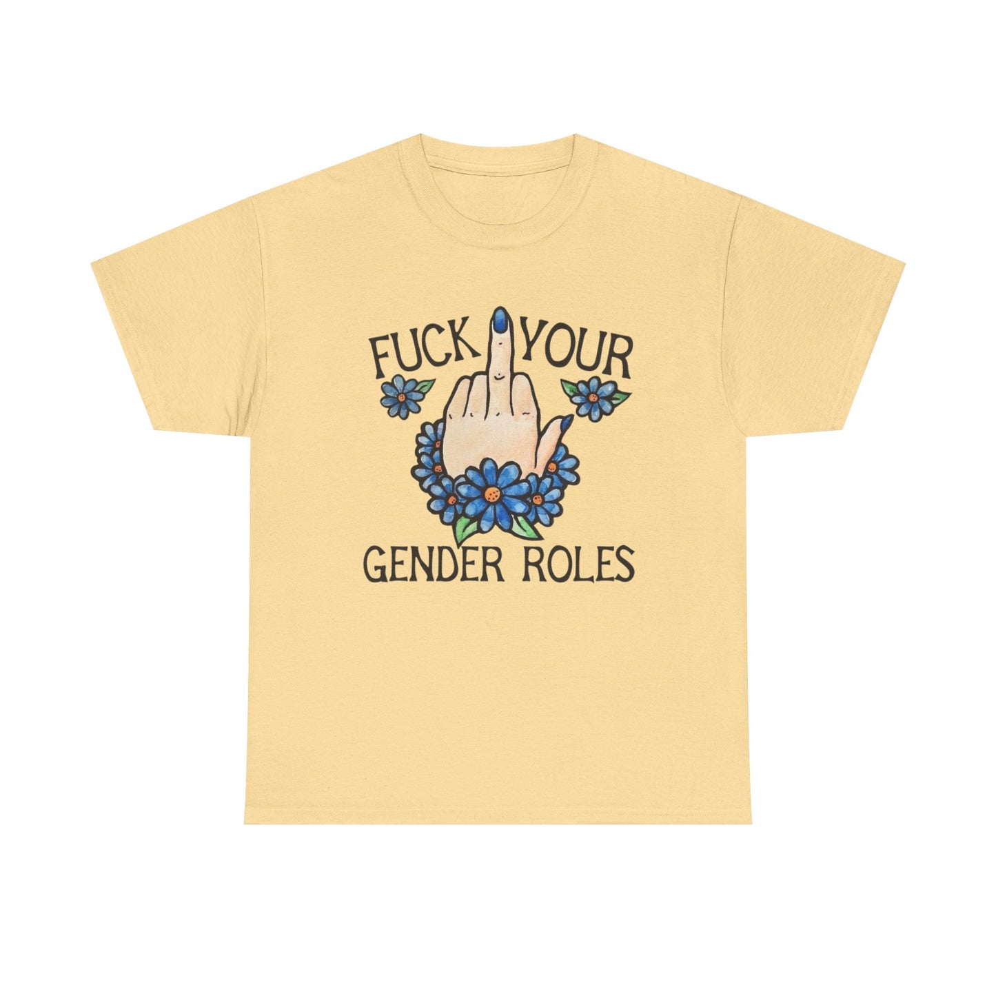 Screw Your Gender Roles Graphic T Shirt NEW ADULT Unisex Heavy Cotton Tee