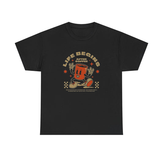 Life Begins After Coffee Graphic T Shirt Unisex Heavy Cotton Tee