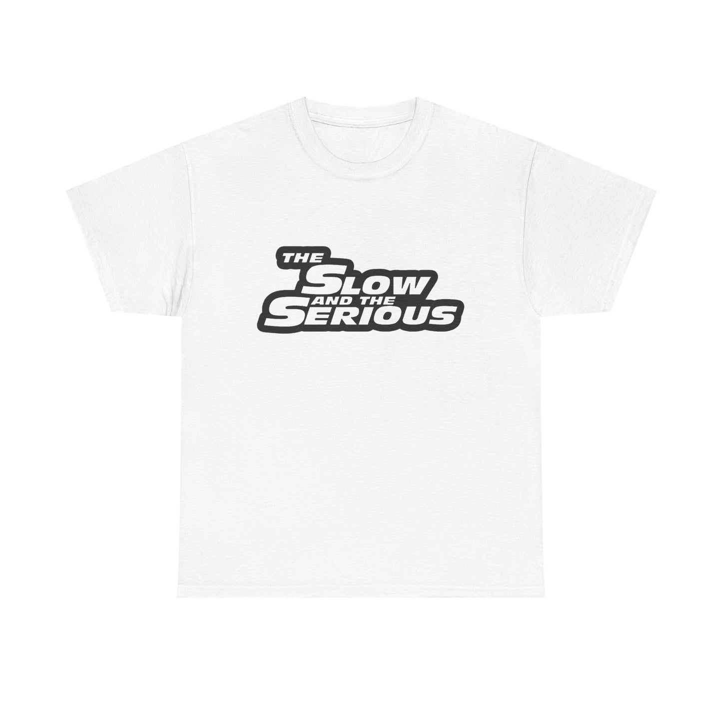 The Slow And The Serious Funny Graphic T Shirt NEW Adult Regular Sizing Tee