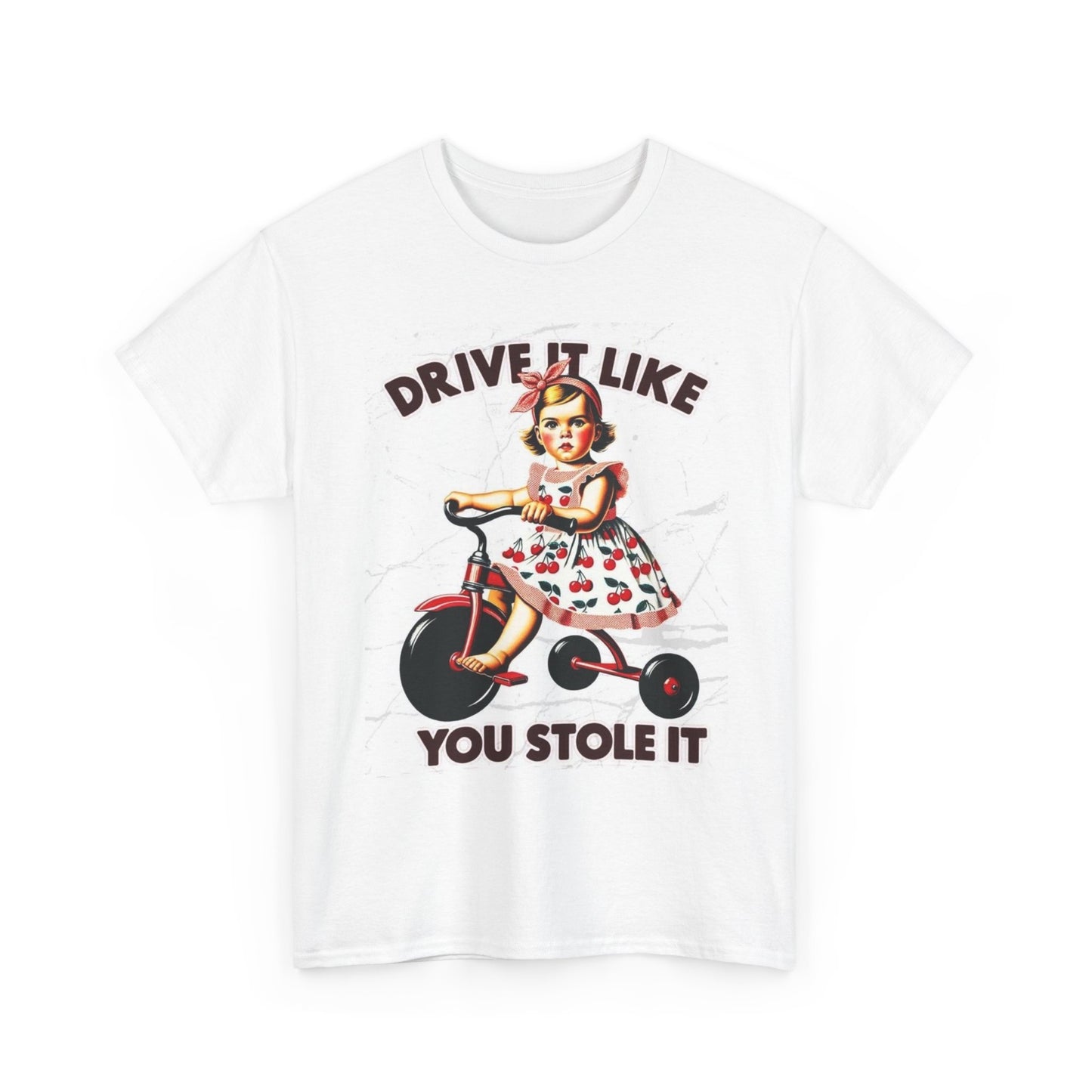 Drive It Like You Stole It Graphic T Shirt Funny Unisex Heavy Cotton Tee
