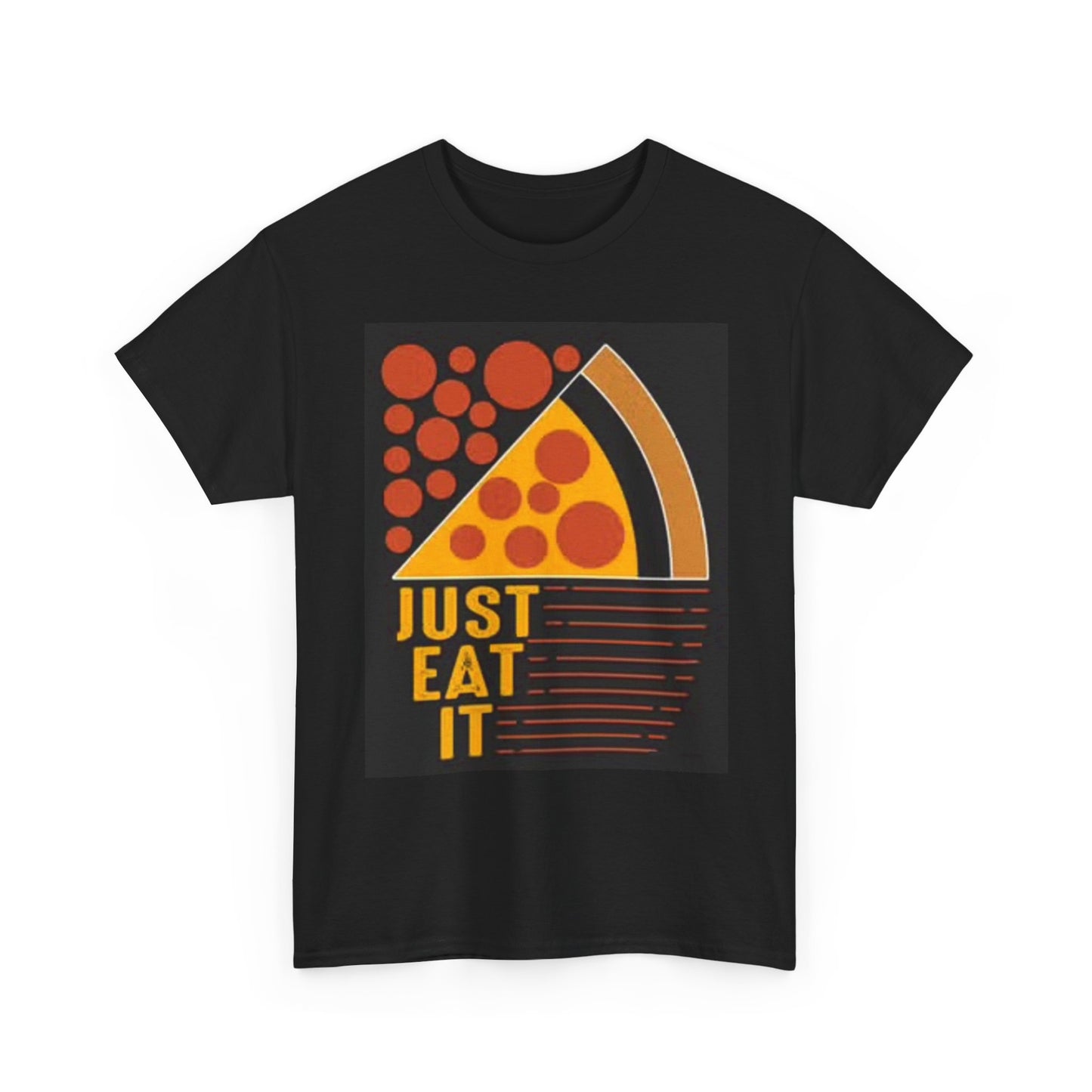Pizza Just Eat It Graphic Shirt Funny Foodie Meme Unisex Heavy Cotton Tee