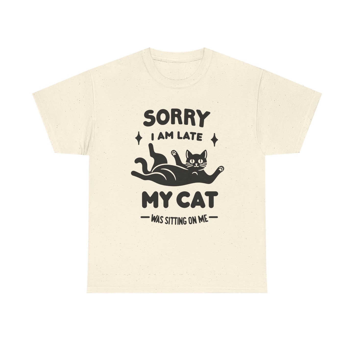 My Cat Was Sitting On Me Funny Graphic T-Shirt Unisex Heavy Cotton Tee Gift