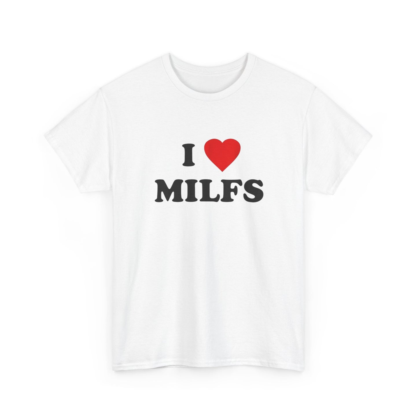 I Love Milfs Funny Sex Humor Graphic T Shirt NEW Adult Unisex Heavy Cotton Tee