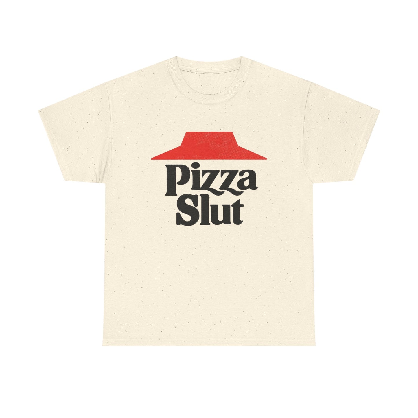 Pizza Slut Funny Graphic T Shirt ADULT NEW Heavy Cotton Tee