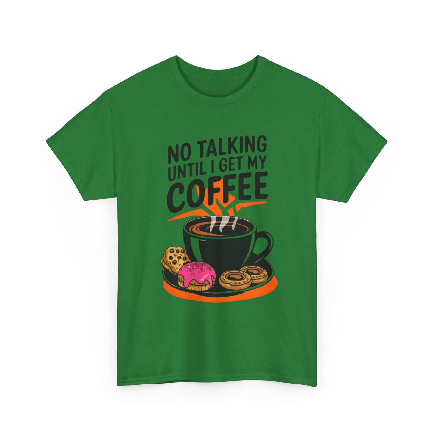 Not Talking Until I Get My Coffee Funny Graphic T Shirt Unisex Heavy Cotton Tee