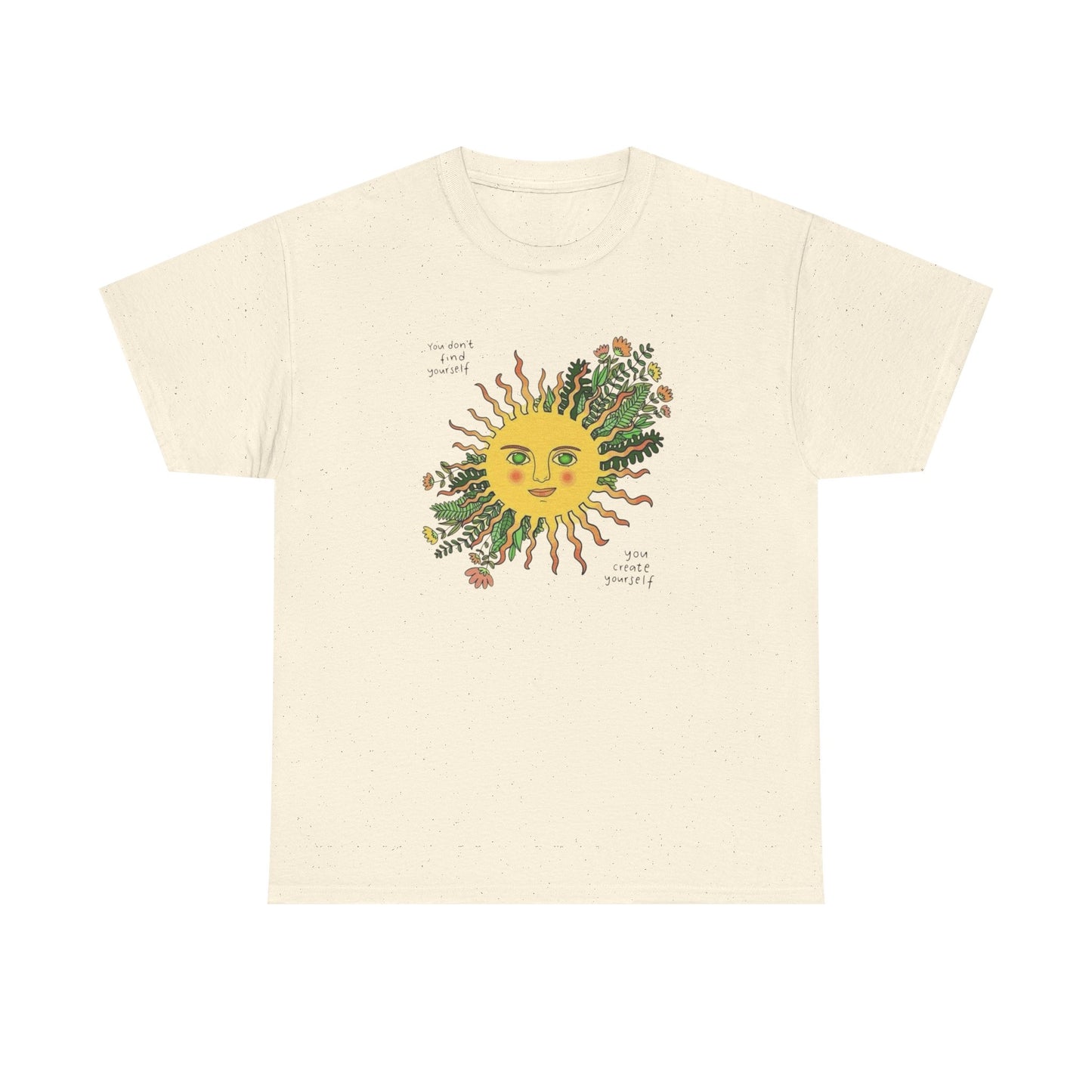 Sunflower You Create Yourself Graphic T Shirt NEW ADULT Unisex Heavy Cotton Tee