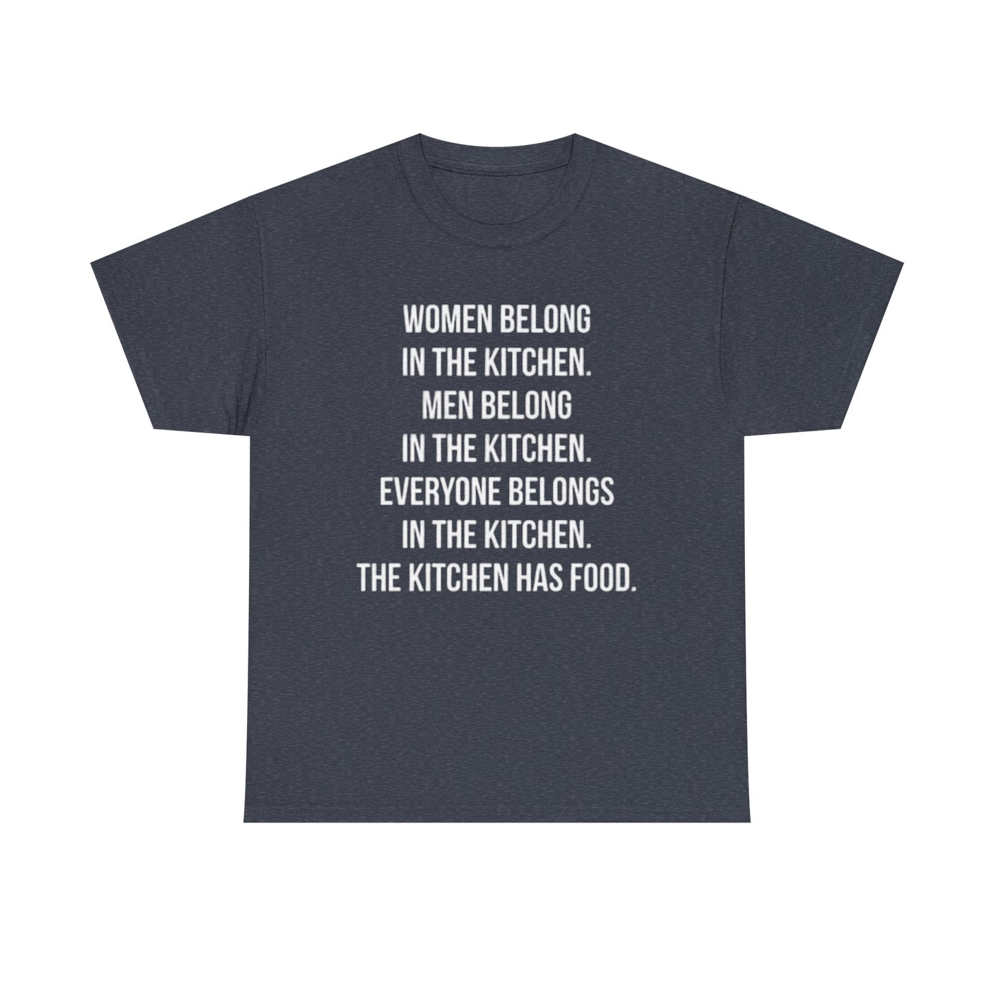 Everyone Belongs In The Kitchen Funny T Shirt Graphic Men And Women Unisex Chef