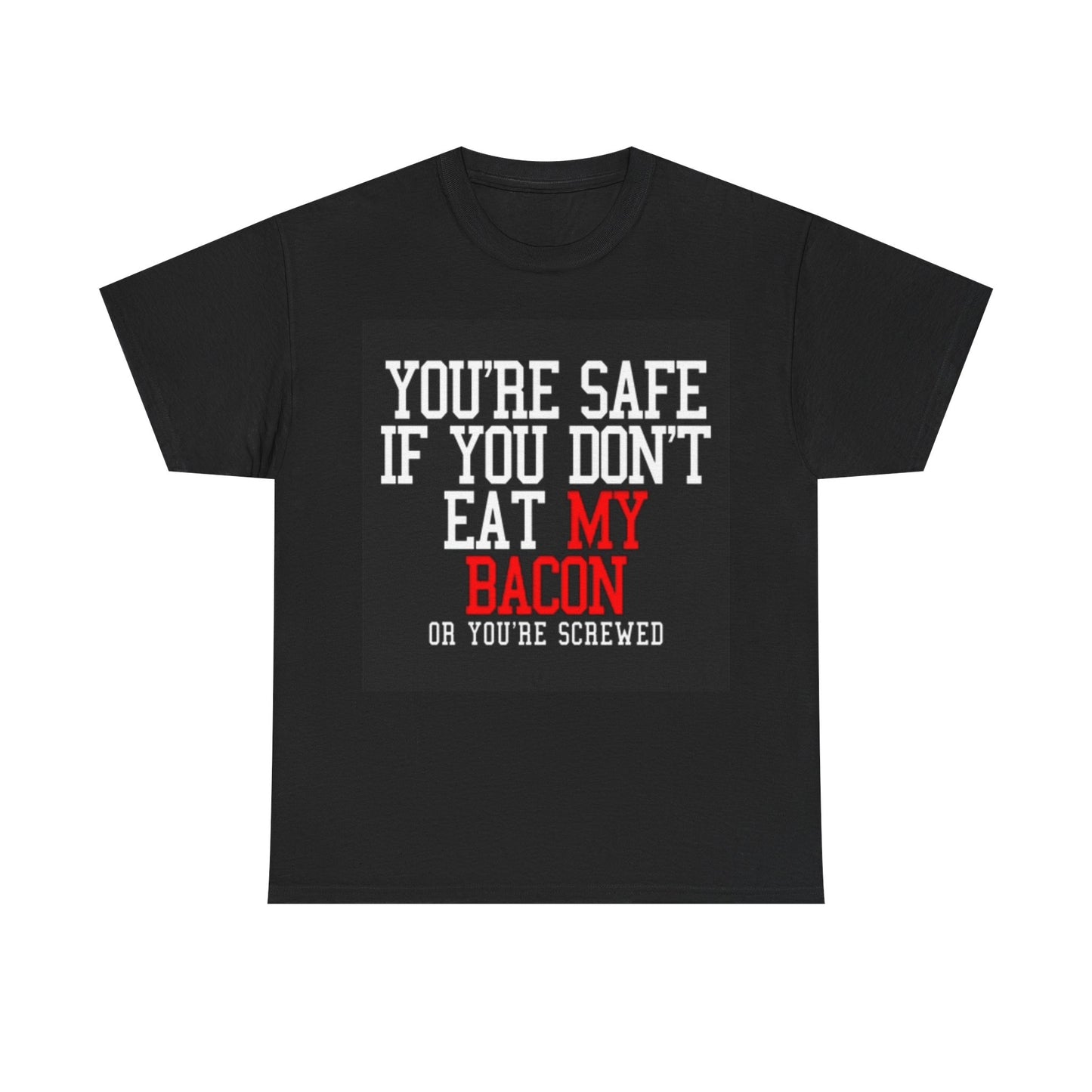 Dont Eat My Bacon Shirt Funny Dad Jokes Humor Gift Unisex Heavy Cotton Tee