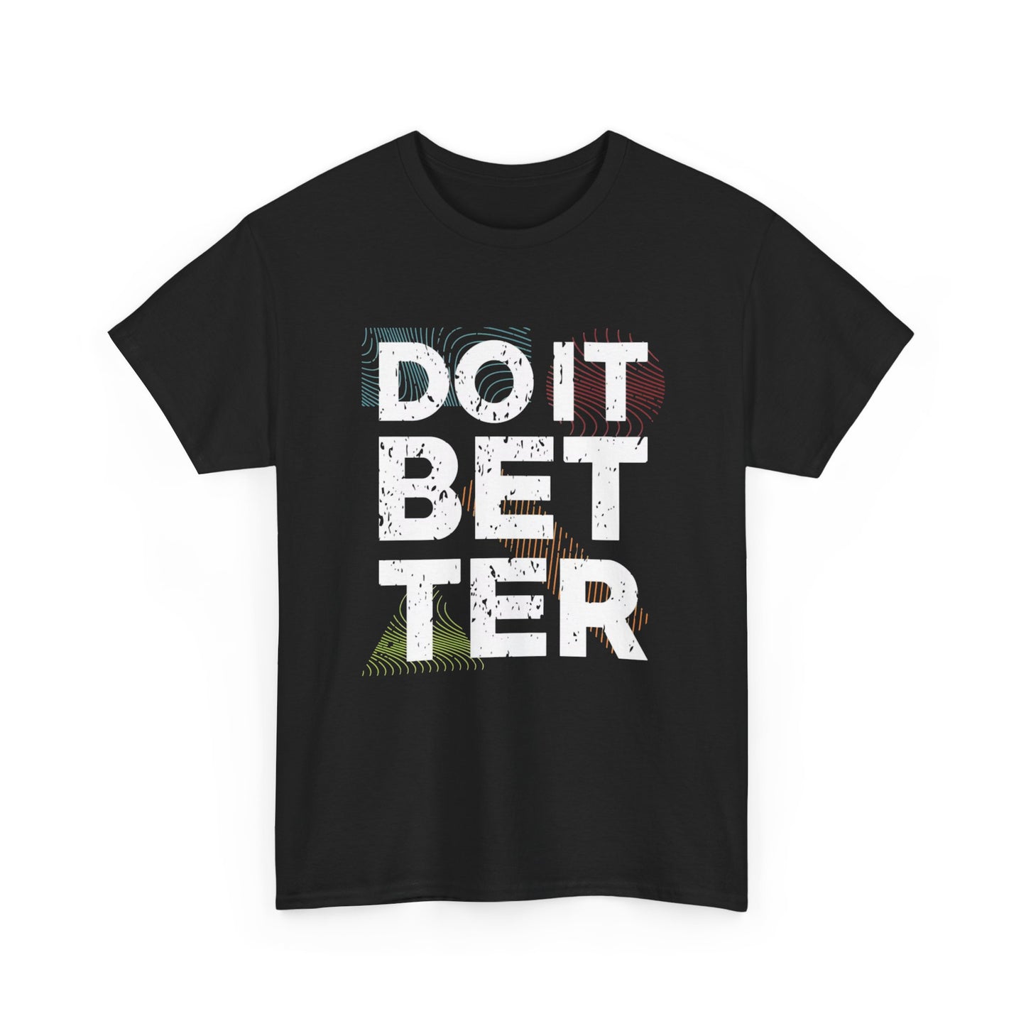 Do It Better Graphic T Shirt NEW Adult Unisex Heavy Cotton Tee