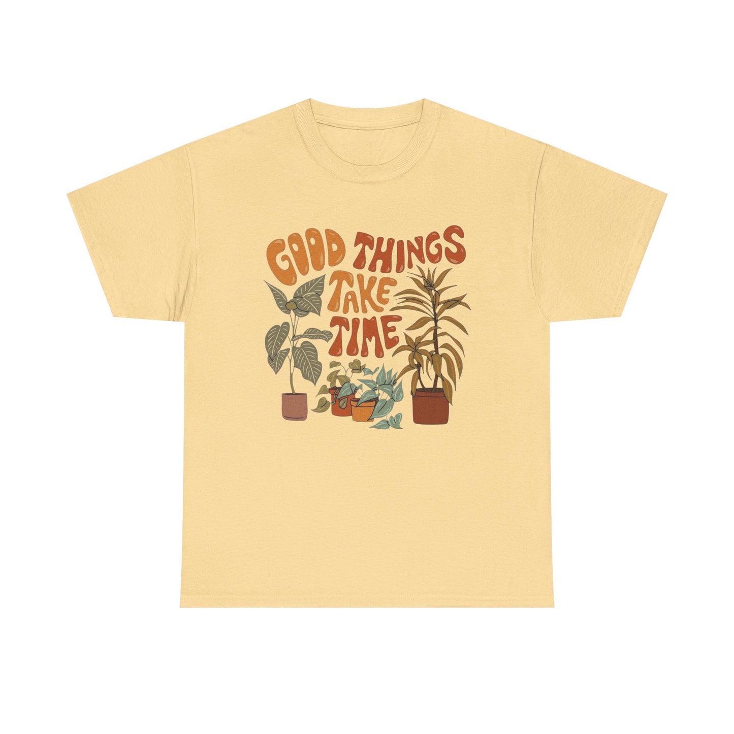 Good Things Take Time Graphic T Shirt NEW ADULT Unisex Heavy Cotton Tee