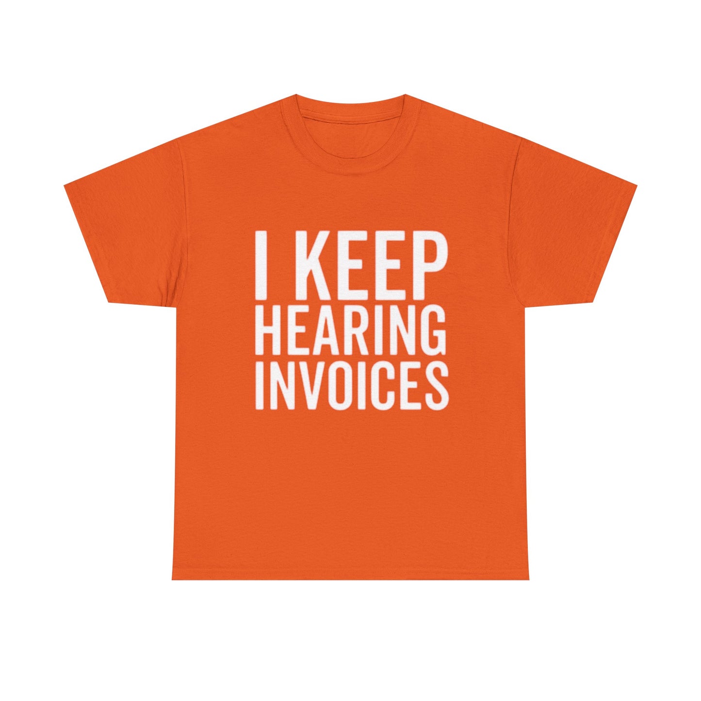 I keep Hearing Voices Graphic T Shirt Funny Jokes Hilarious Unisex Heavy Cotton