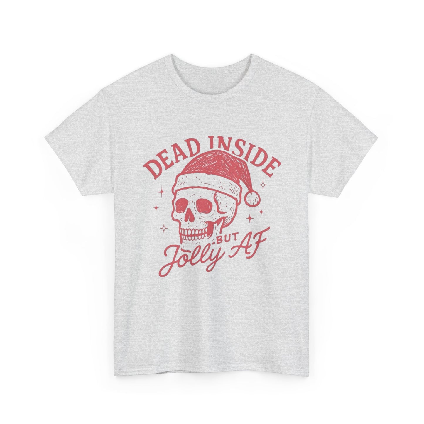 Dead Inside But Jolly AF Christmas Graphic T Shirt Unisex NEW Heavy Cotton Tee
