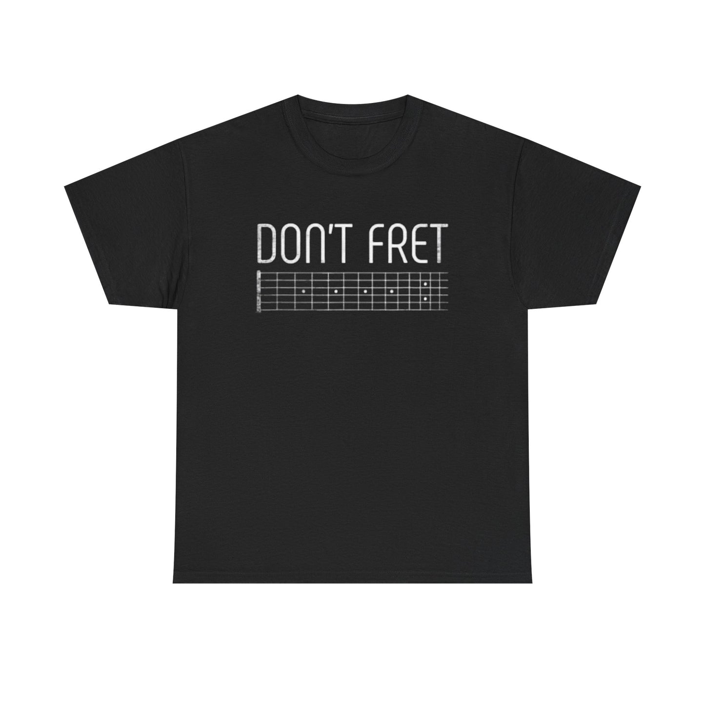 Dont Fret Graphic T Shirt Funny Guitar Tee Rock Band Unisex Heavy Cotton Tee