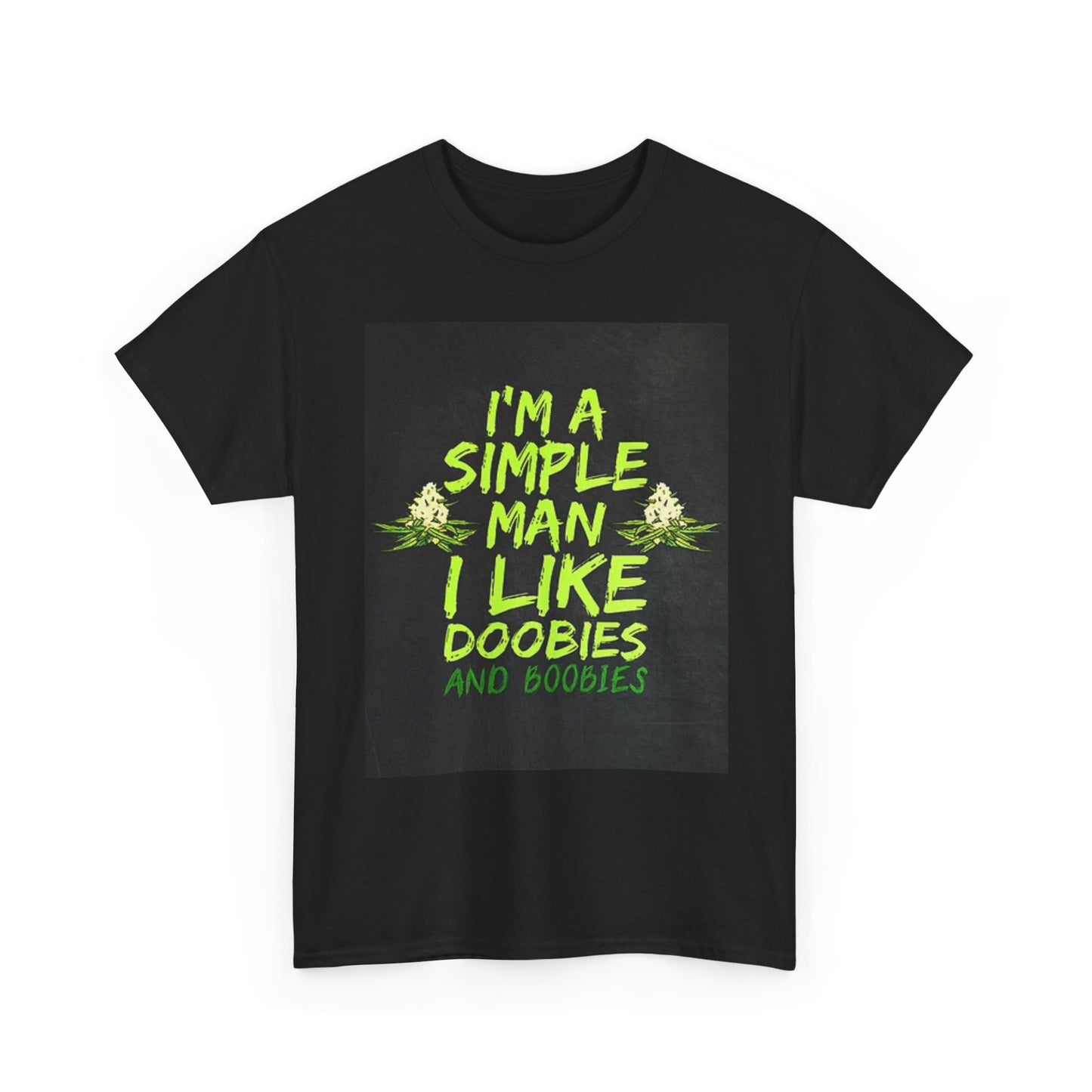 Im A Simple Man Doobies And Boobies T Shirt Funny Unisex Heavy Cotton Tee