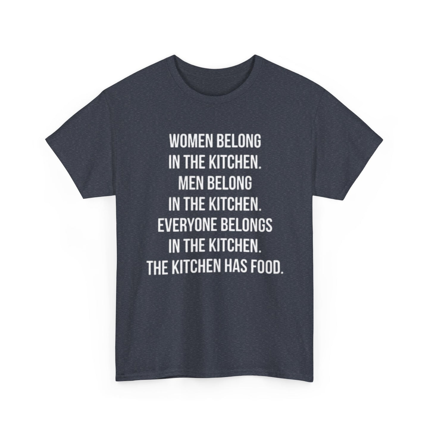 Everyone Belongs In The Kitchen Funny T Shirt Graphic Men And Women Unisex Chef