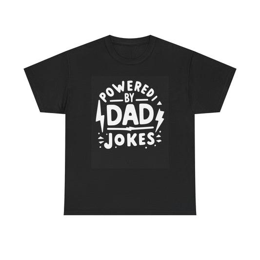 Powered by Dad Jokes Funny Shirt Graphic Humor Unisex Heavy Cotton Tee