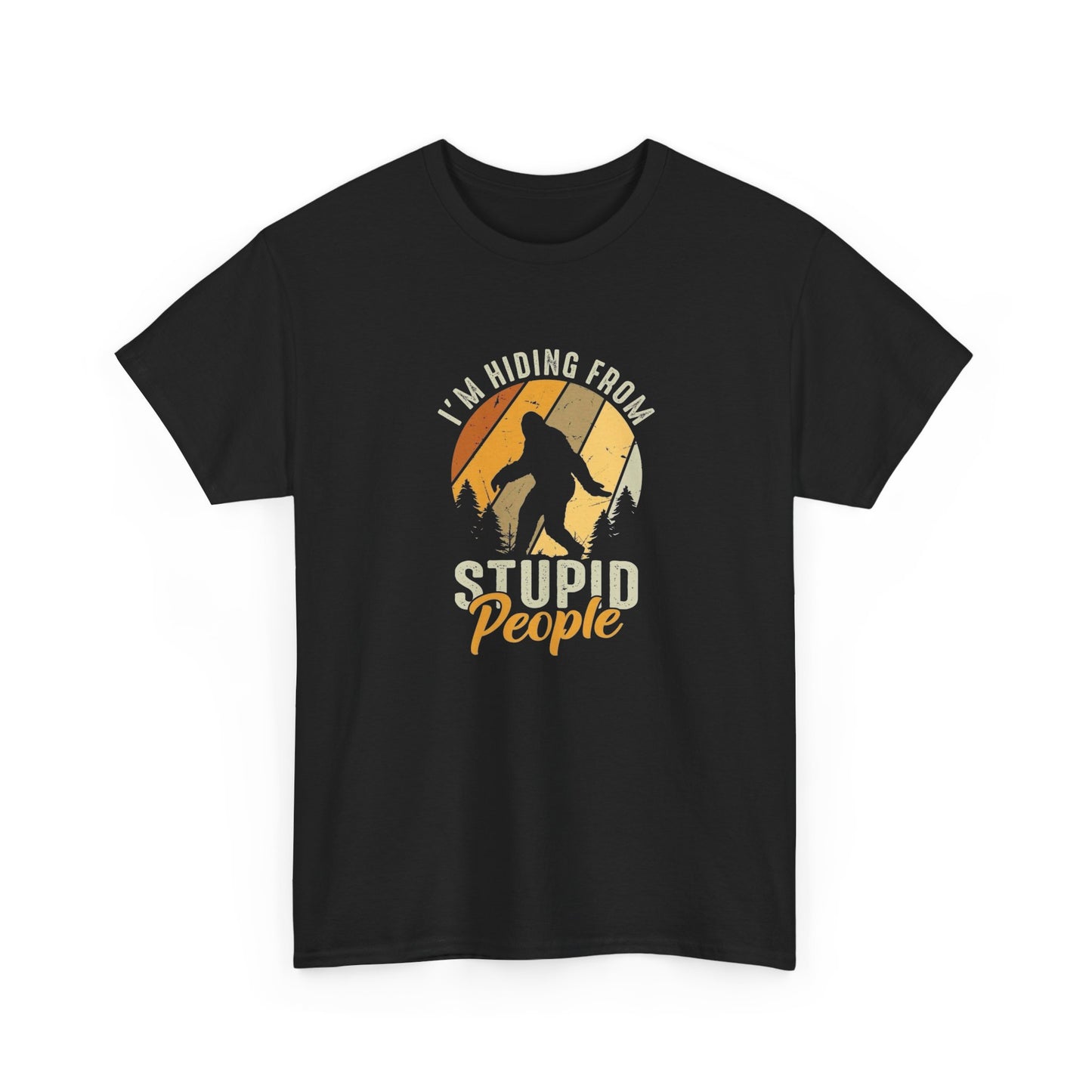 I'm Hiding From Stupid People Funny Graphic T Shirt NEW ADULT Tee