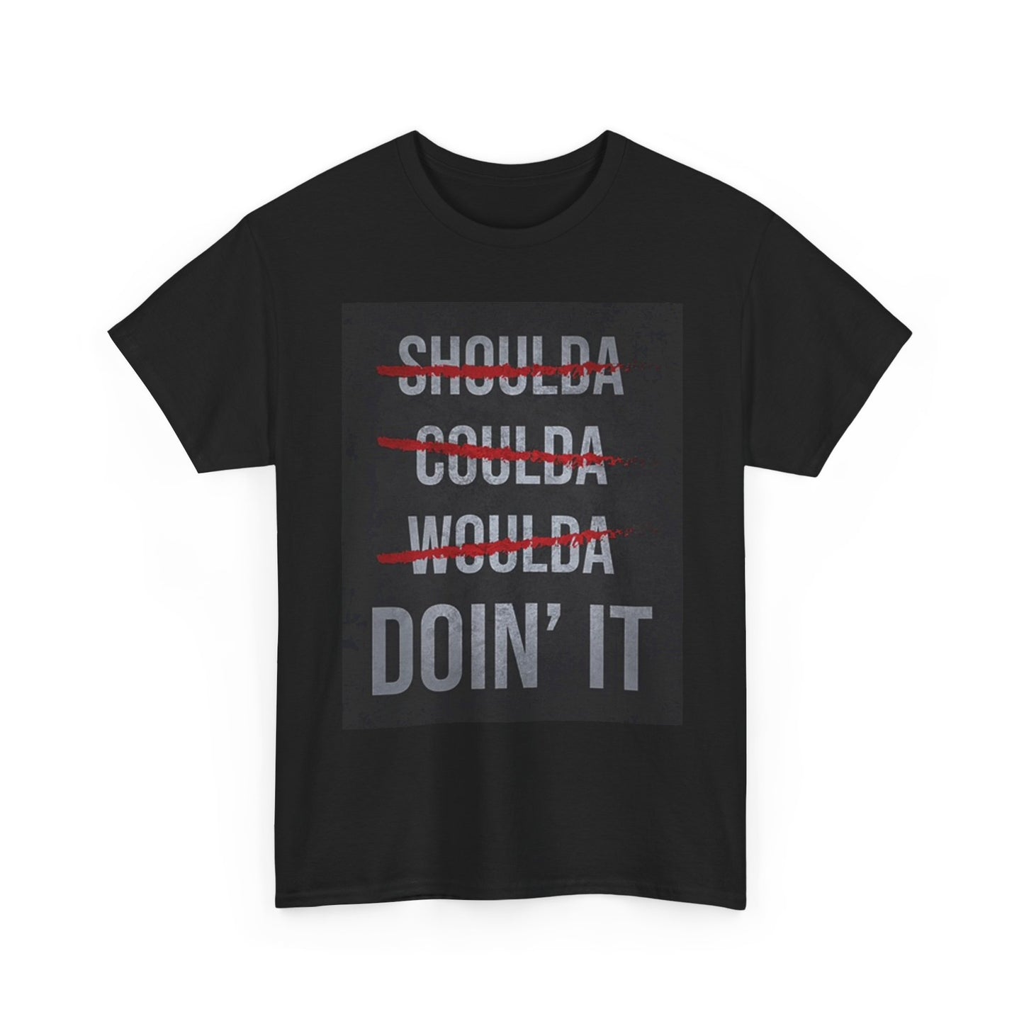 Shoulda Coulda Doin It Work T Shirt BRAND NEW Apparel Unisex Heavy Cotton Tee