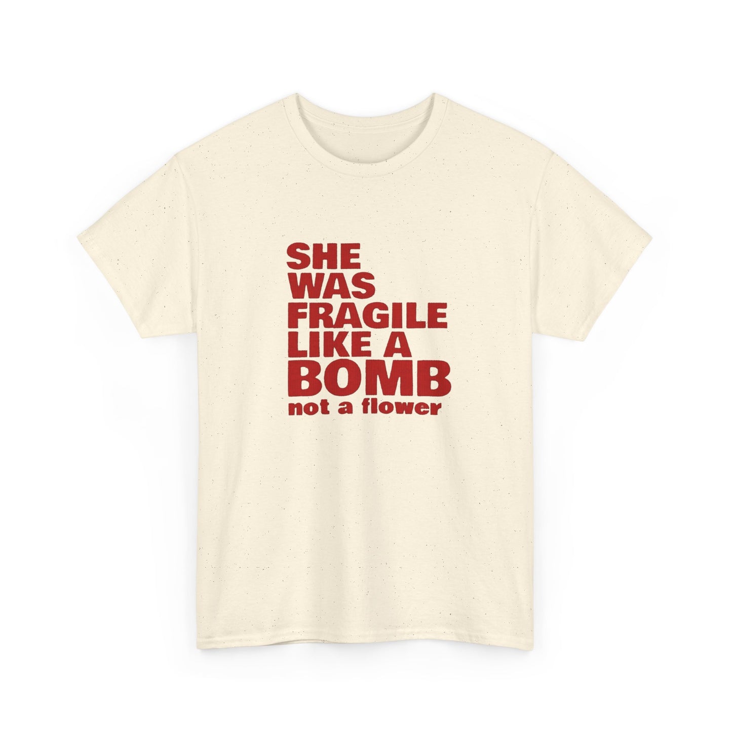 She Was Fragile Like A Bomb Graphic T Shirt Unisex Heavy Cotton Tee Gift