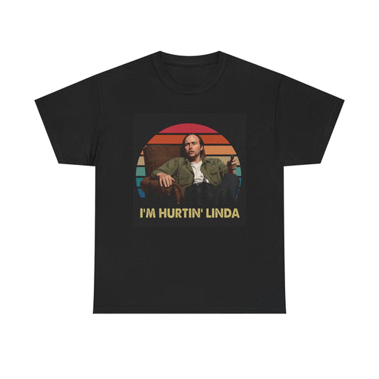 Im Hurtin Linda Graphic T Shirt NEW Adult Tee