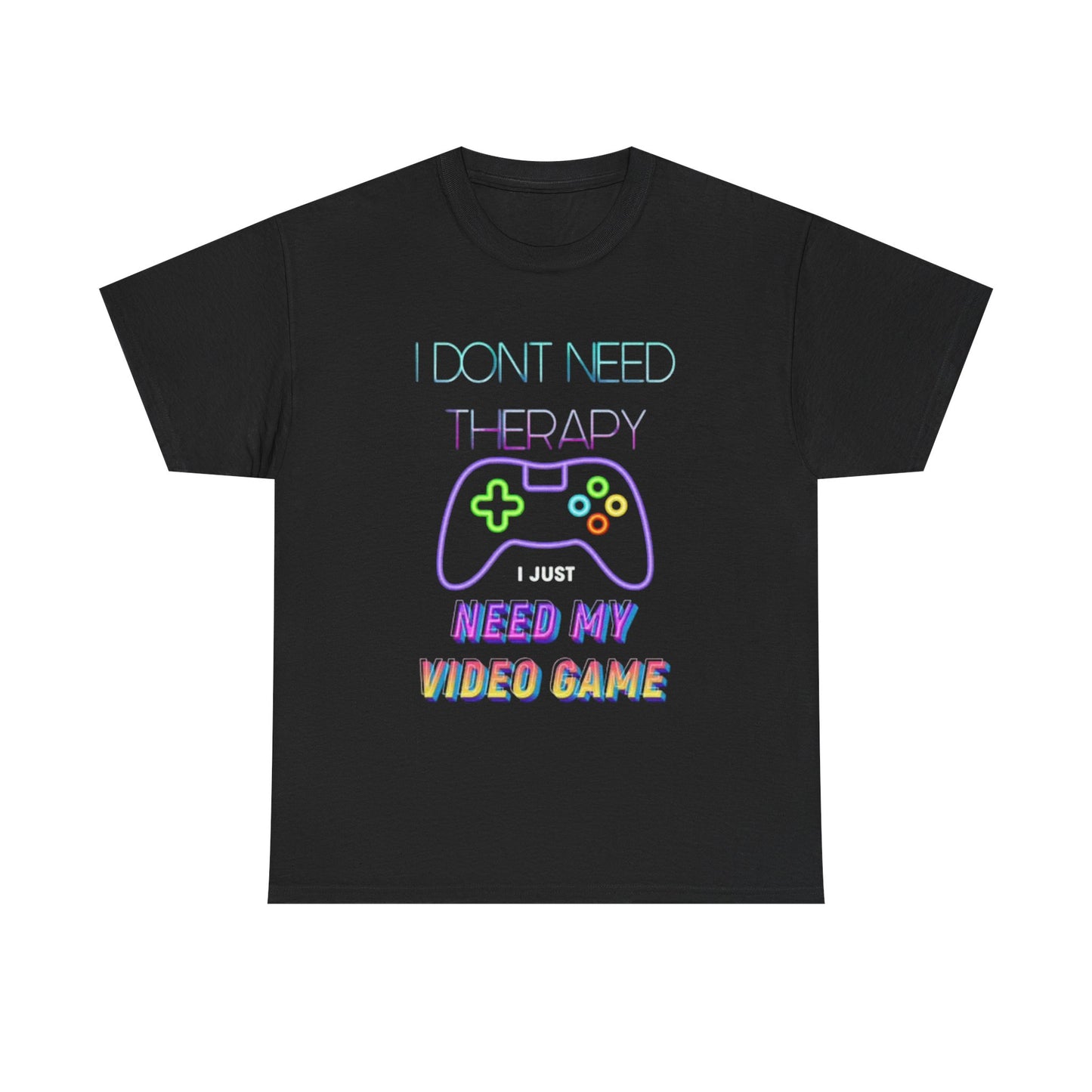 No Therapy Just Video Games Graphic T Shirt NEW ADULT Unisex Heavy Cotton Tee
