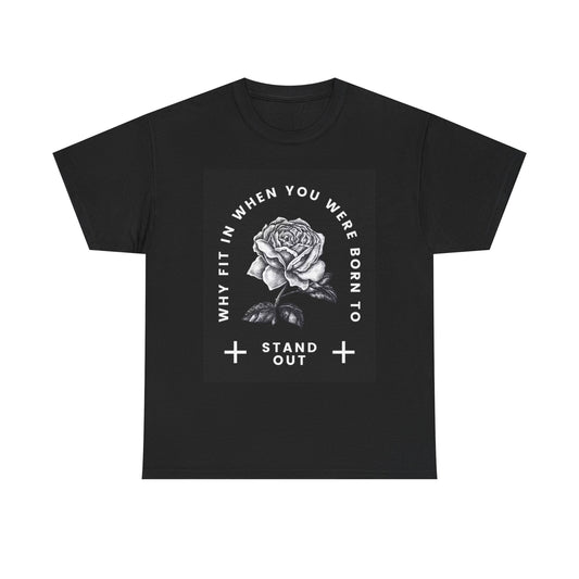 Why Fit In Stand Out T Shirt Graphic Unisex Heavy Cotton Tee