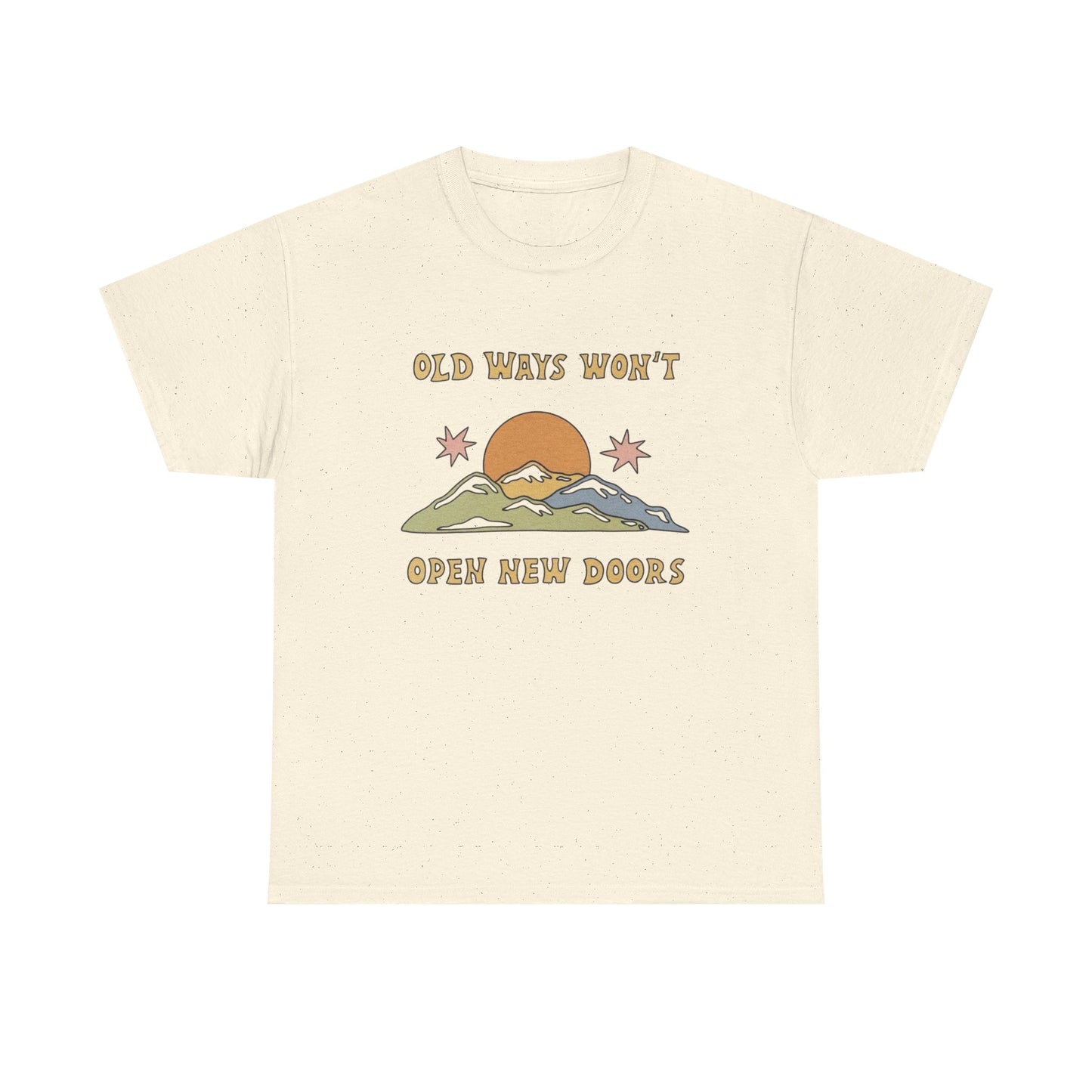 Old Ways Wont Open New Doors Graphic T Shirt NEW Adult Unisex Heavy Cotton Tee