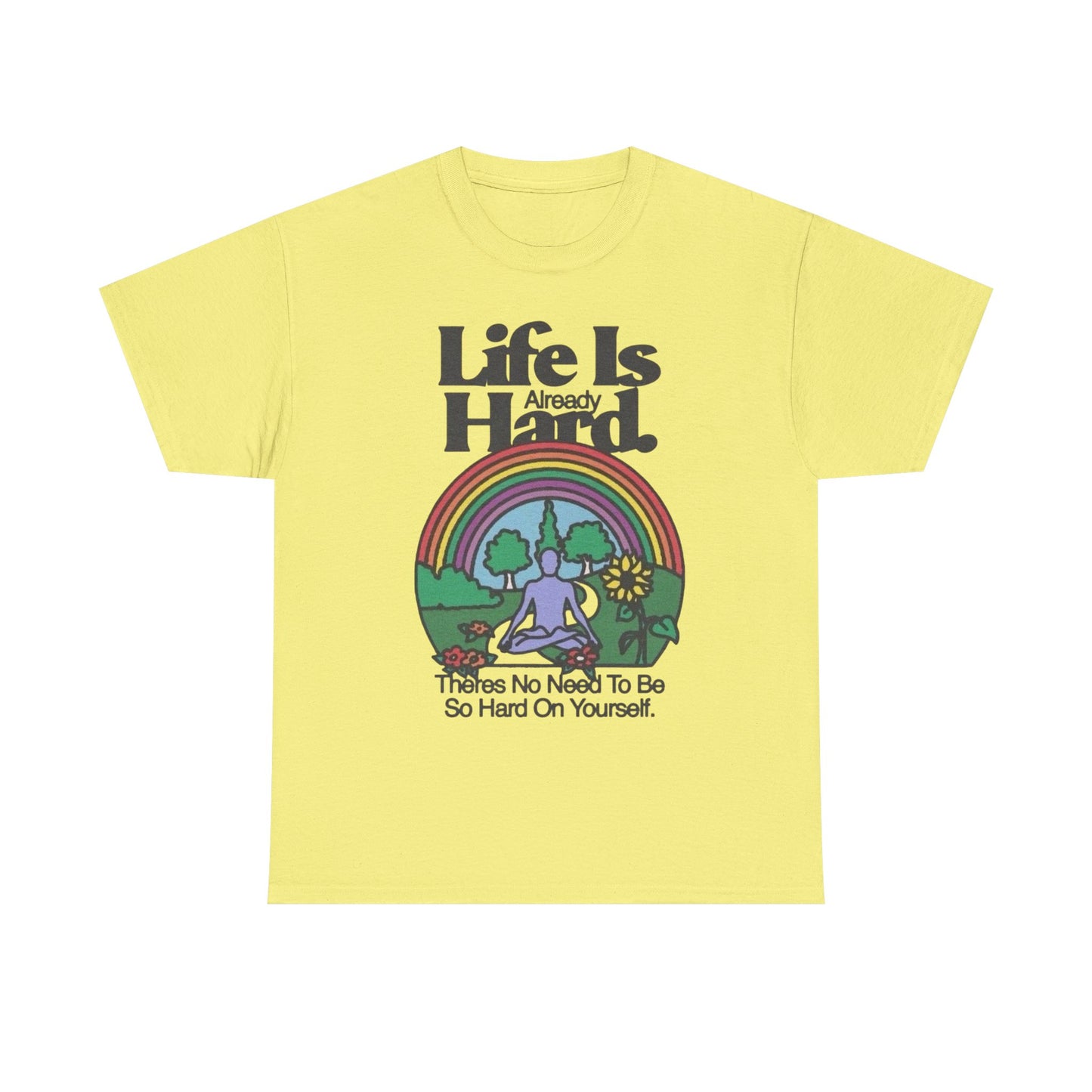 Life Is Already Hard Graphic T Shirt NEW Adult Unisex Heavy Cotton Tee