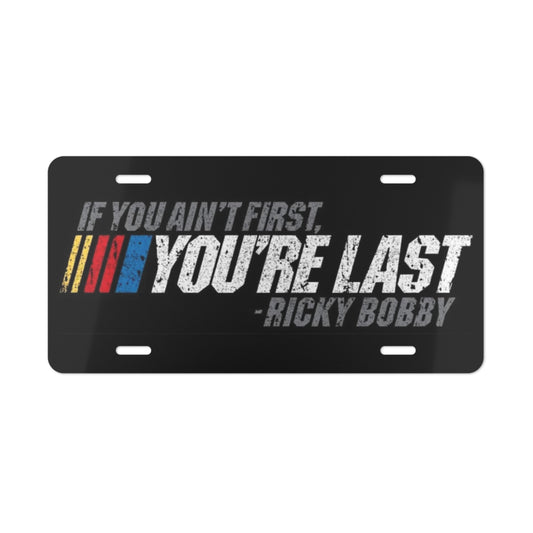 If You Ain't First You're Last Talladega Nights Vanity License Plate Funny