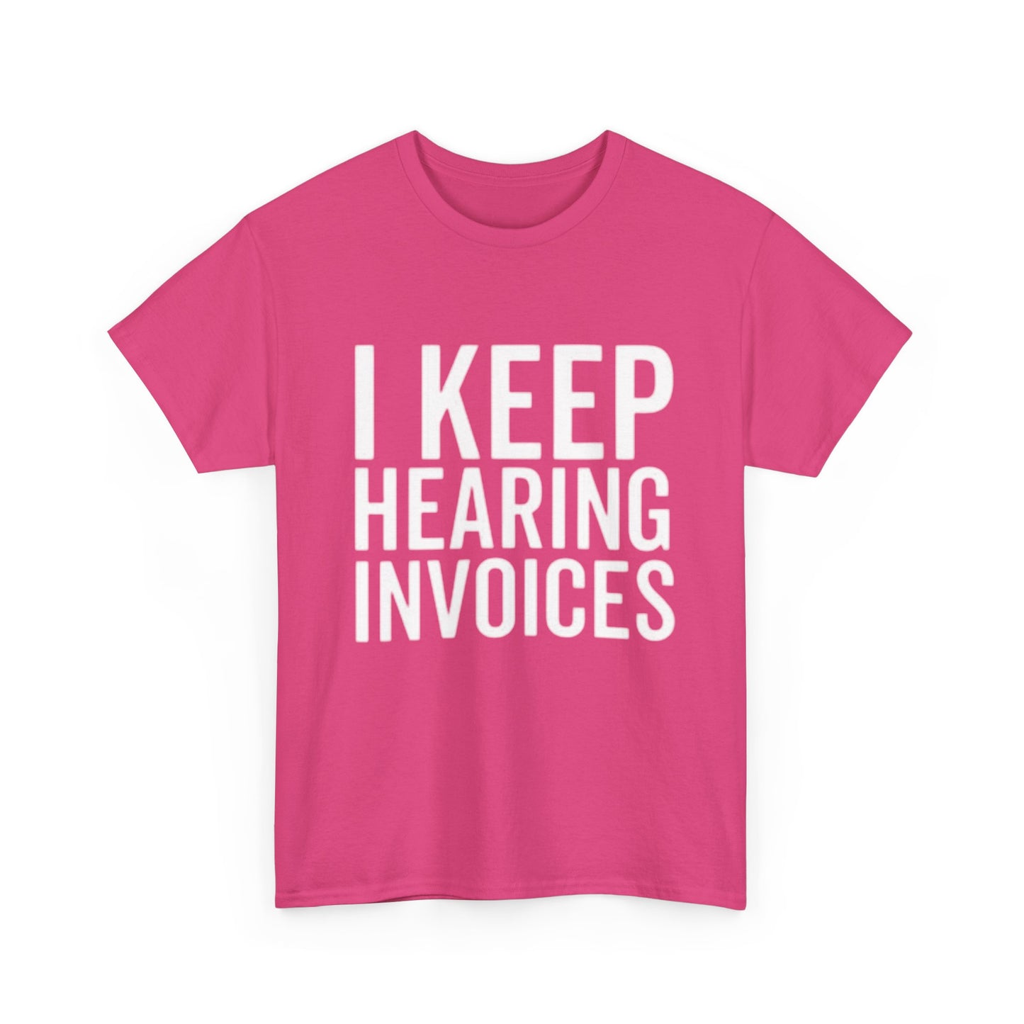 I keep Hearing Voices Graphic T Shirt Funny Jokes Hilarious Unisex Heavy Cotton