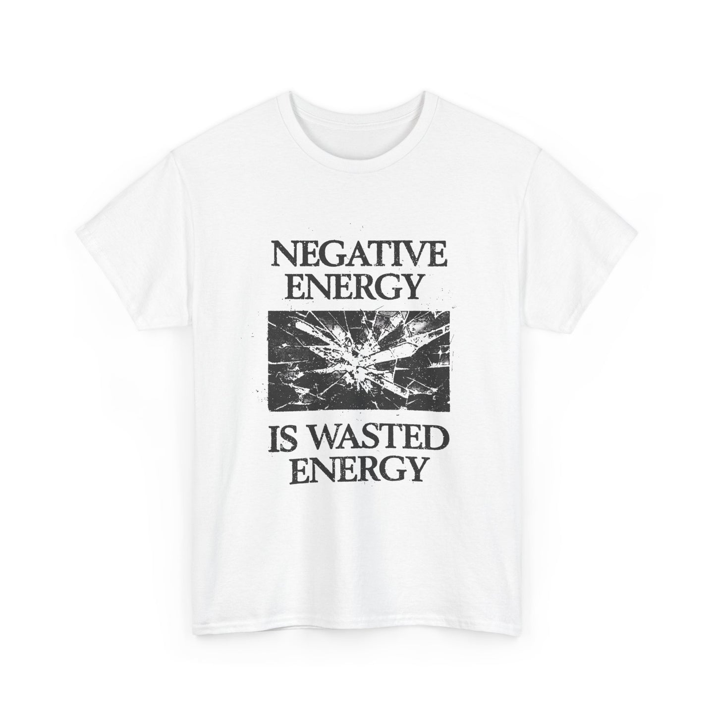 Negative Energy Is Wasted Energy Graphic T Shirt Unisex New AMERICAN VINTAGE