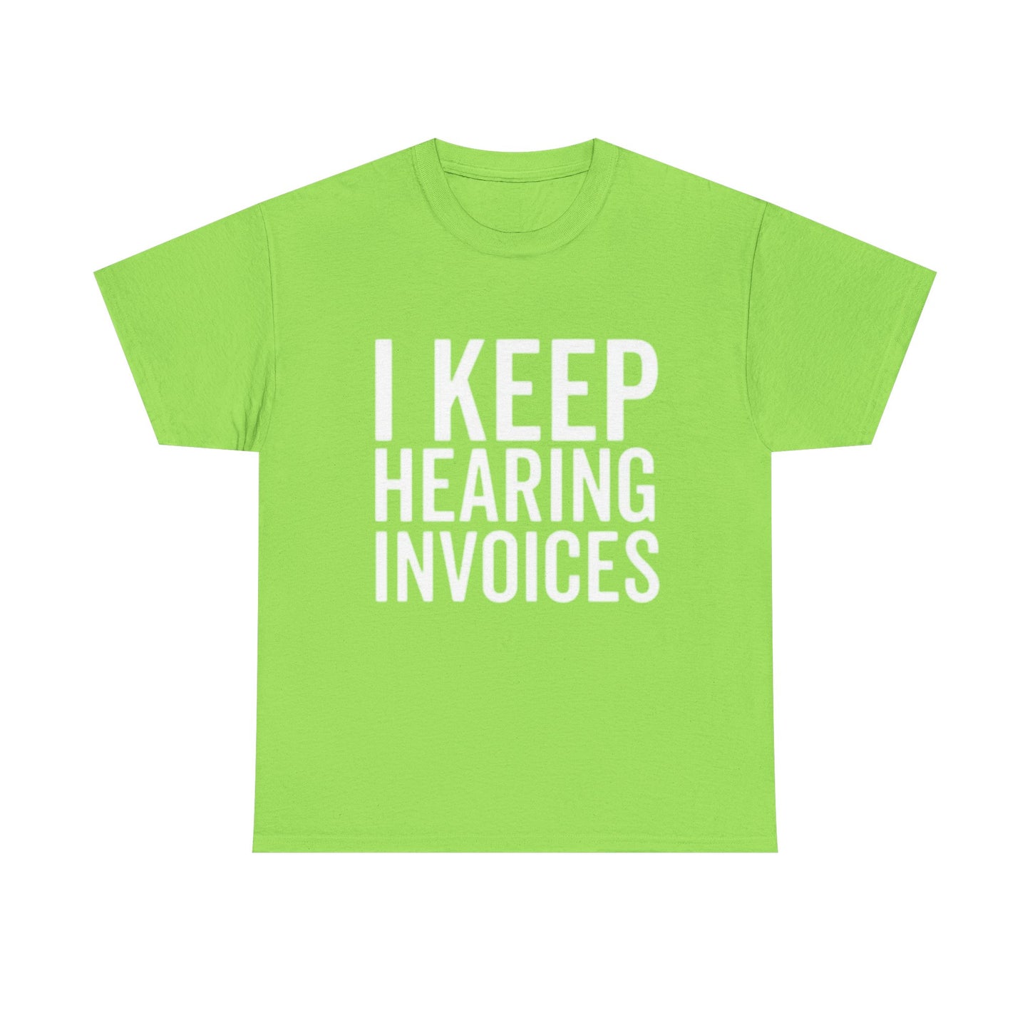 I keep Hearing Voices Graphic T Shirt Funny Jokes Hilarious Unisex Heavy Cotton