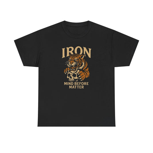 Iron Mind Before Matter Tiger Graphic T Shirt Unisex Heavy Cotton Tee Gift