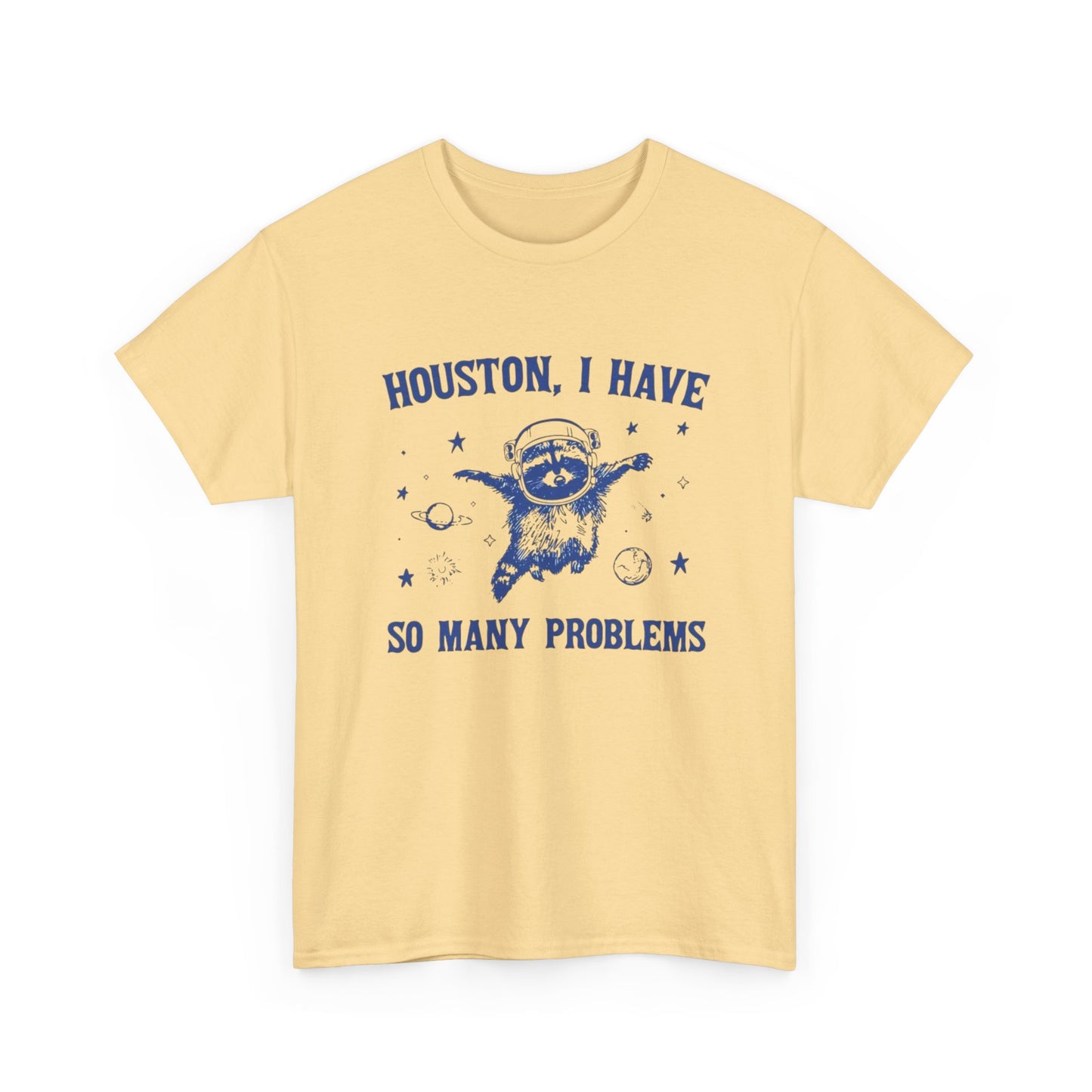 I have So Many Problems Funny Graphic T Shirt Unisex Heavy Cotton Tee