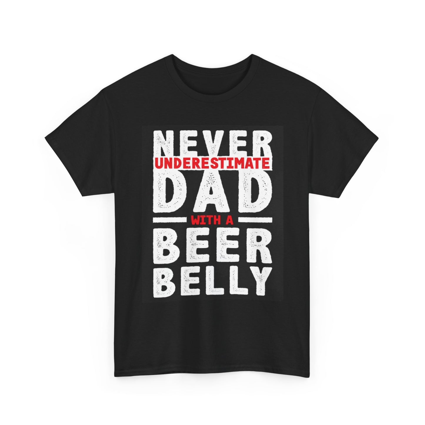 Dad With A Beer Belly Graphic T Shirt Funny Jokes Unisex Heavy Cotton Tee