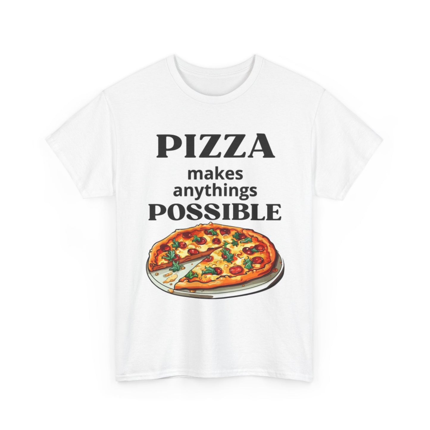 Pizza Makes Anythings Possible Shirt Italy New york Unisex Heavy Cotton Tee