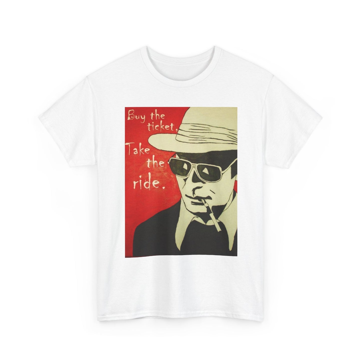 Hunter S Thompson Buy The Ticket Graphic T Shirt Unisex Heavy Cotton Tee Gift