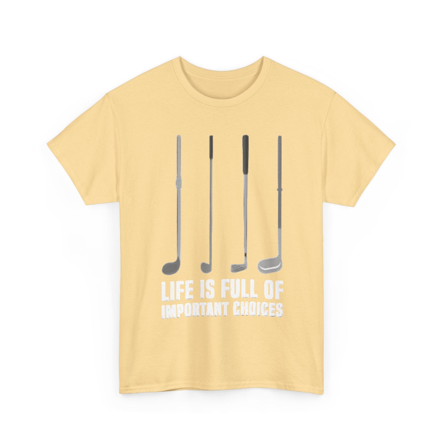 Life Is Full Of Important Decisions Shirt Funny Golf Golfing Unisex Heavy Cotton