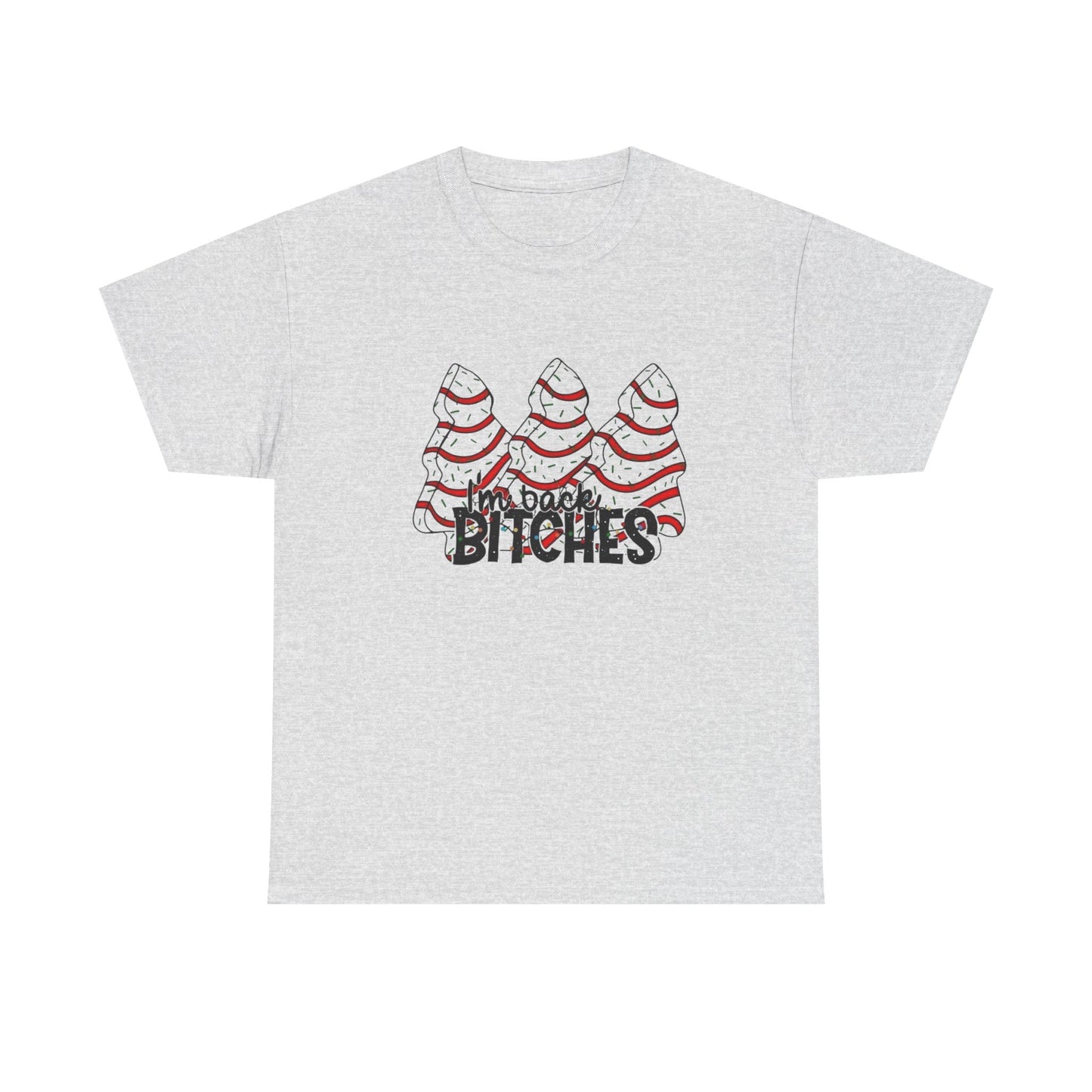 I'm Back Bitches Funny Christmas Tree Cakes Graphic T Shirt NEW Heavy Cotton Tee