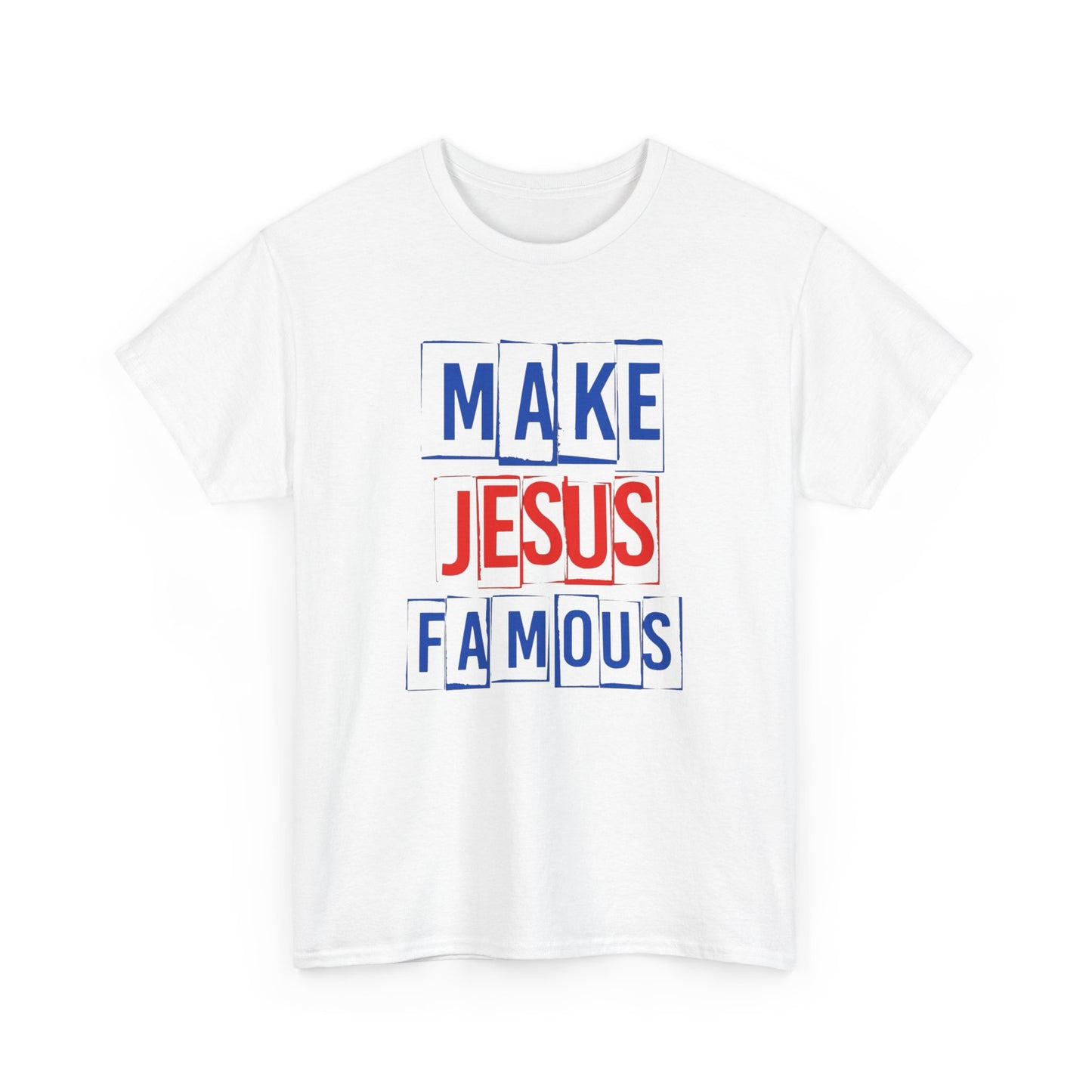 Make Jesus Famous Graphic T Shirt Heavy Cotton Tee NEW ADULT UNISEX