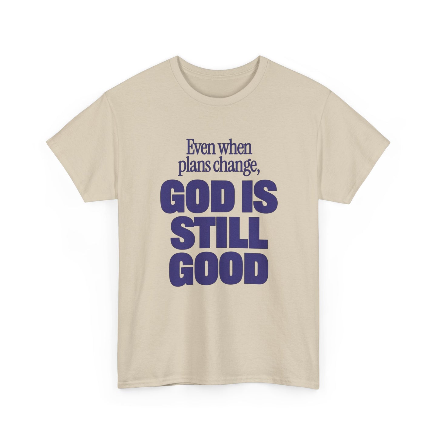 God Is Still Good Graphic T Shirt NEW Unisex Heavy Cotton Tee