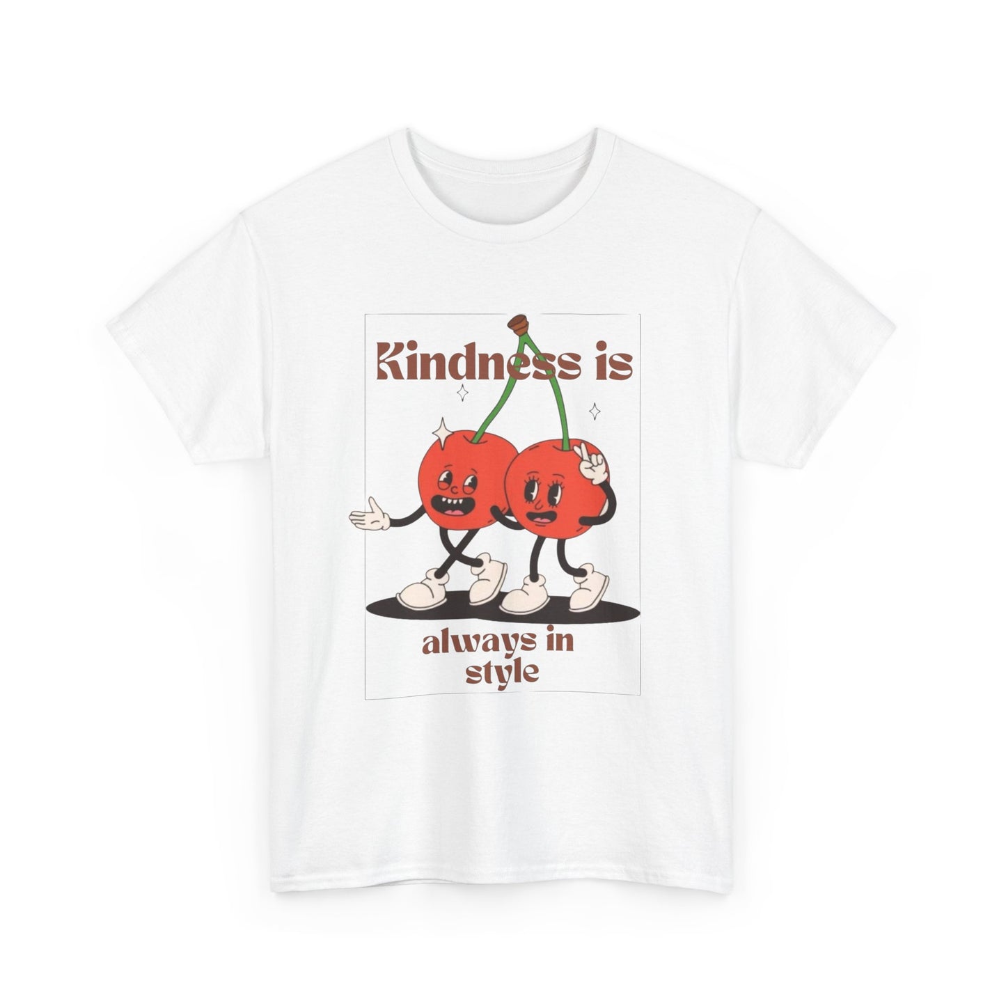 Kindness Is Always In Style Graphic T Shirt Unisex Heavy Cotton Tee