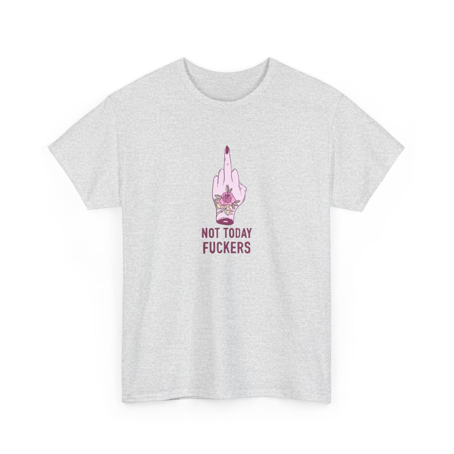 Not Today Funny Graphic T-Shirt Comfy Cotton Tee Brand NEW